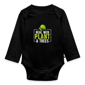 Environment Earth Day Real men plant trees - Organic Longsleeve Baby Bodysuit - black - Front