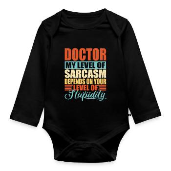 Doctor sarcasm Funny Doctor - Organic Longsleeve Baby Bodysuit - black - Front