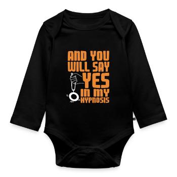 And You Will Say Yes In My Hypnosis Retro Funny - Organic Longsleeve Baby Bodysuit - black - Front