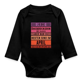 Handwerker Geburtstag April geboren Dachdeckerin - Baby Bio-Langarm-Body - Schwarz - Vorne