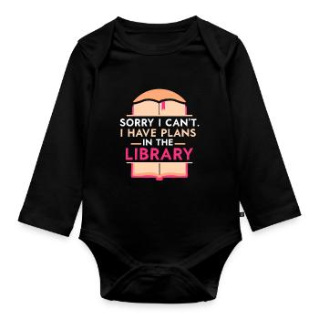 Kann Nicht Ich Habe Pläne In Der Bibliothek Bücher - Baby Bio-Langarm-Body - Schwarz - Vorne