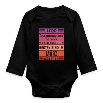 Lokführer Geburtstag März geboren Eisenbahnerin - Baby Bio-Langarm-Body - Schwarz - Vorne
