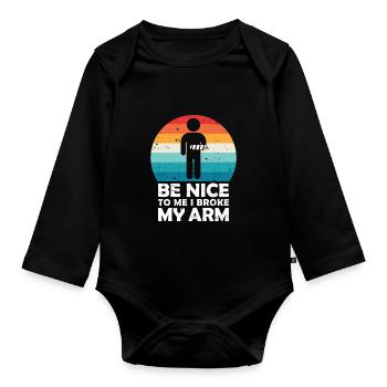 Be nice to me I broke my arm - Baby Bio-Langarm-Body - Schwarz - Vorne