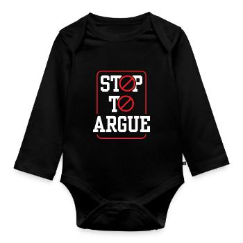 Aufhören Zu Streiten Argumentieren Argument - Baby Bio-Langarm-Body - Schwarz - Vorne
