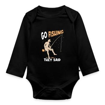 Go fishing they said fishing angler fisherman - Organic Longsleeve Baby Bodysuit - black - Front