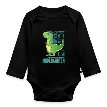 I'm Ready To Crush Kindergarten Dinosaur - Organic Longsleeve Baby Bodysuit - black - Front