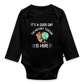It's a good day the history teacher is here - Baby Bio-Langarm-Body - Schwarz - Vorne