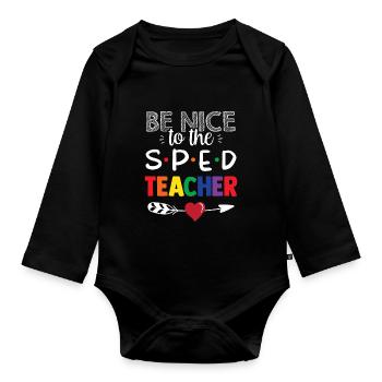 Be Nice to Sped Teacher Special Education - Organic Longsleeve Baby Bodysuit - black - Front