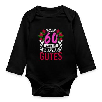 Vor 60 Jahren Dachte Gott Sich Ich Mach Mal Was - Baby Bio-Langarm-Body - Schwarz - Vorne