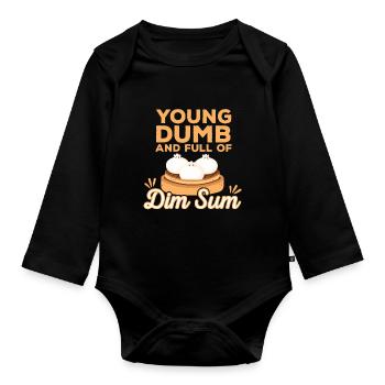 Young Dumb And Full Of Dim Sum - Organic Longsleeve Baby Bodysuit - black - Front