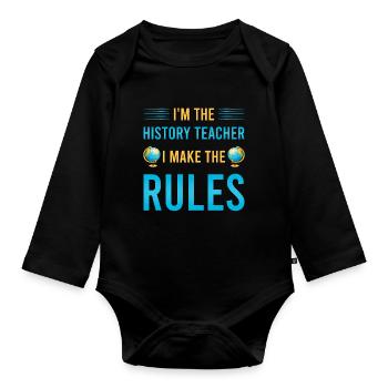 I'm the History Teacher I make the rules - Baby Bio-Langarm-Body - Schwarz - Vorne