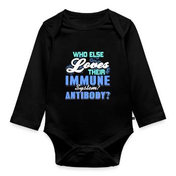 Who Else Loves Their Immune System Antibody? Funny - Organic Longsleeve Baby Bodysuit - black - Front