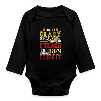Crazy Teacher School Teaching - Organic Longsleeve Baby Bodysuit - black - Front