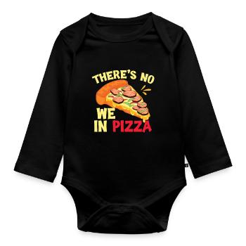 There's No We In Pizza - Organic Longsleeve Baby Bodysuit - black - Front