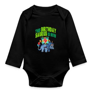 This Birthday Saurus Is Now 9 Dinosaur - Organic Longsleeve Baby Bodysuit - black - Front