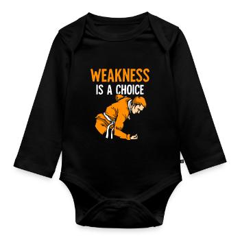 Weakness is a choice - Baby Bio-Langarm-Body - Schwarz - Vorne