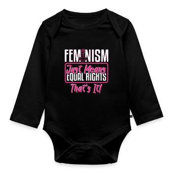Feminism Just Means Equal Rights - Organic Longsleeve Baby Bodysuit - black - Front