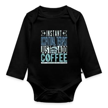 Occupational therapist coffee saying - Organic Longsleeve Baby Bodysuit - black - Front