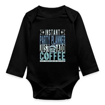 Party planner coffee quote - Organic Longsleeve Baby Bodysuit - black - Front