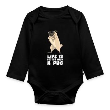 Life Is Better With A Pug - Organic Longsleeve Baby Bodysuit - black - Front