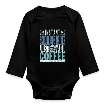 Schulbusfahrer Kaffee Spruch - Baby Bio-Langarm-Body - Schwarz - Vorne