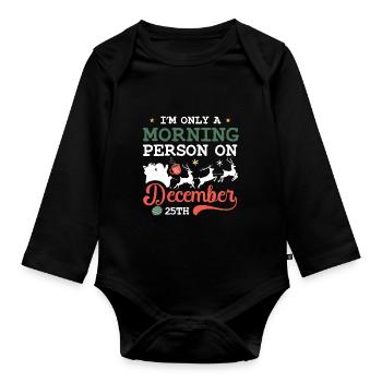 Je ne suis qu’une personne du matin en pyjama du 25 décembre - Body Bébé bio manches longues - noir - Devant