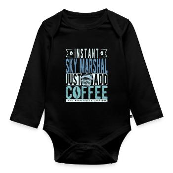 Sky Marshal coffee saying - Organic Longsleeve Baby Bodysuit - black - Front