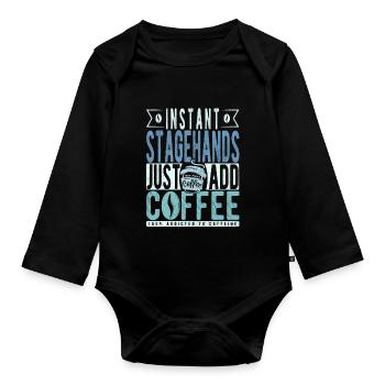 Stage worker coffee saying - Organic Longsleeve Baby Bodysuit - black - Front