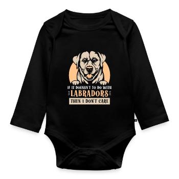 if it doensn't to do with Labradors then i dont ca - Baby Bio-Langarm-Body - Schwarz - Vorne