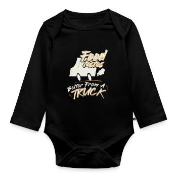 Food Tastes Better From A Truck - Organic Longsleeve Baby Bodysuit - black - Front