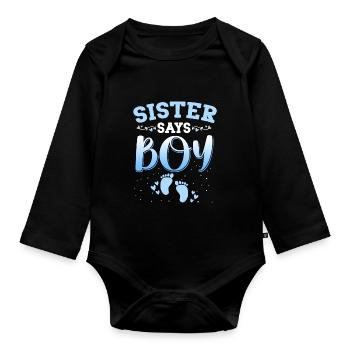 Sister Says Girl Gender Reveal Newborn Girl Baby - Organic Longsleeve Baby Bodysuit - black - Front