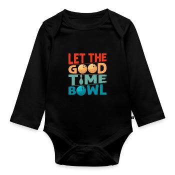 Let The Good Time Bowl Bowling StrikeTeam Player - Organic Longsleeve Baby Bodysuit - black - Front