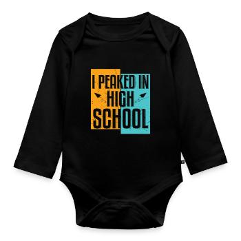 In High School I Peaked Distressed - Organic Longsleeve Baby Bodysuit - black - Front