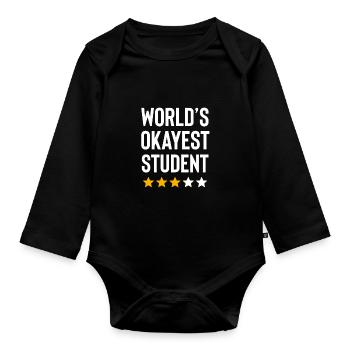 Worlds Okayest Student Funny Birthday Christmas - Organic Longsleeve Baby Bodysuit - black - Front