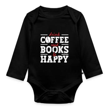 Drinking coffee, reading books, being happy - Organic Longsleeve Baby Bodysuit - black - Front