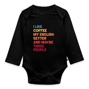 Ich mag Kaffee, meinen English Setter und vielleic - Baby Bio-Langarm-Body - Schwarz - Vorne