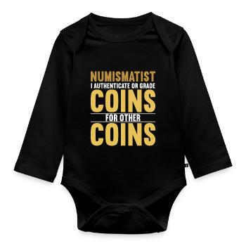 Coin Collector Numismatics Rare Coins Coin Lover - Organic Longsleeve Baby Bodysuit - black - Front