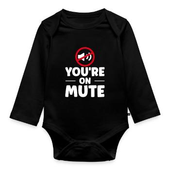 Du bist auf stumm - you are on mute - Baby Bio-Langarm-Body - Schwarz - Vorne