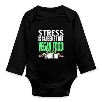 Stress Is Caused By Not VEGAN Food Enough Funny - Baby Bio-Langarm-Body - Schwarz - Vorne