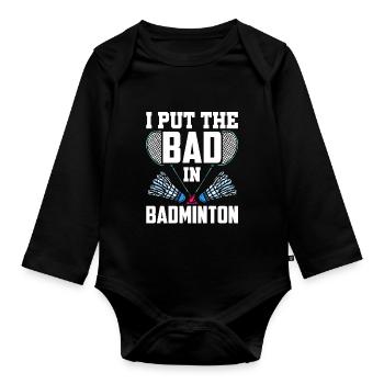 The Bad In Badminton Badminton Player Badminton Player Badminton - Organic Longsleeve Baby Bodysuit - black - Front