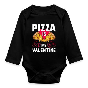Pizza is my Valentine Valentinstag 14.2. Liebe Fun - Baby Bio-Langarm-Body - Schwarz - Vorne