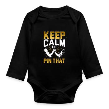 Keep Calm and Pin That - Arm Wrestling - Organic Longsleeve Baby Bodysuit - black - Front