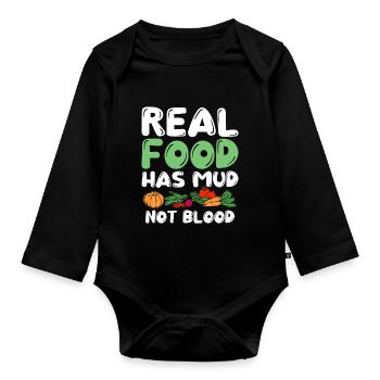 Real Food Has Mud Vegetarian Vegans Healthy - Organic Longsleeve Baby Bodysuit - black - Front