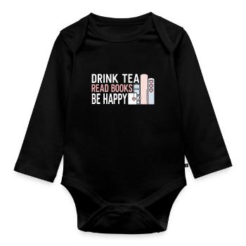 Tee Trinken Bücher Lesen Glücklich Sein - Baby Bio-Langarm-Body - Schwarz - Vorne