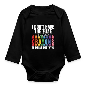 Ich habe nicht die Zeit oder die Buntstifte - Baby Bio-Langarm-Body - Schwarz - Vorne