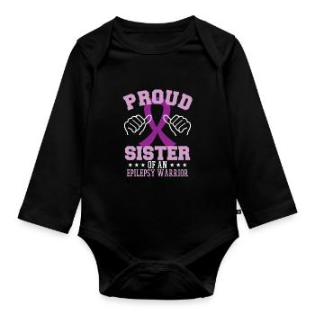 Proud Sister Of An Epilepsy Warrior - Organic Longsleeve Baby Bodysuit - black - Front