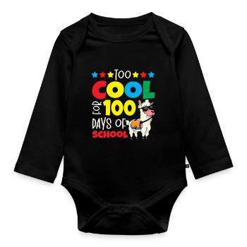 Too Cool For 100 Days Of School - Organic Longsleeve Baby Bodysuit - black - Front