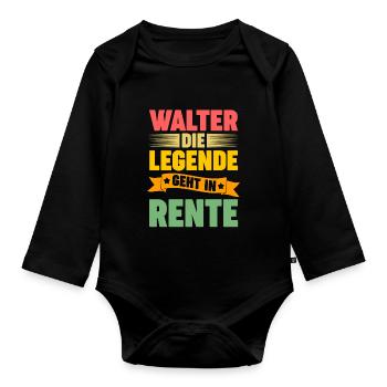 Walter die Legende geht in Rente - Baby Bio-Langarm-Body - Schwarz - Vorne