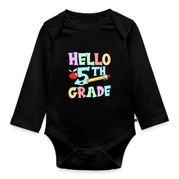 Hello 5th grade fifth graders 5 grade fifth - Organic Longsleeve Baby Bodysuit - black - Front