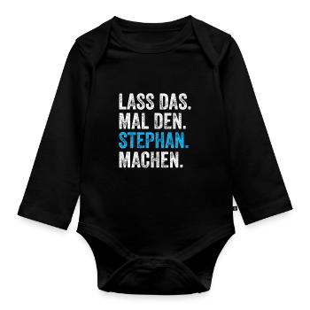 Lass das mal den Stephan machen Name - Baby Bio-Langarm-Body - Schwarz - Vorne